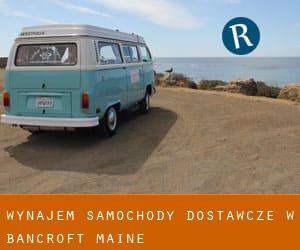 Wynajem Samochody dostawcze w Bancroft (Maine)