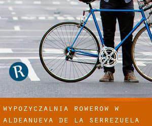 Wypożyczalnia rowerów w Aldeanueva de la Serrezuela