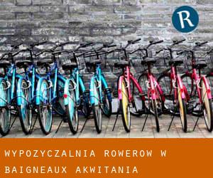 Wypożyczalnia rowerów w Baigneaux (Akwitania)