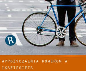 Wypożyczalnia rowerów w Ikaztegieta