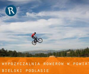 Wypożyczalnia rowerów w Powiat bielski (Podlasie)