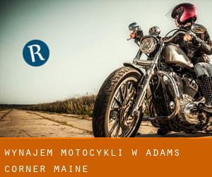 Wynajem motocykli w Adams Corner (Maine)