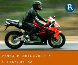 Wynajem motocykli w Aleksashkina