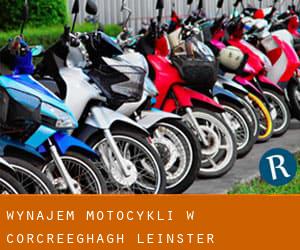 Wynajem motocykli w Corcreeghagh (Leinster)