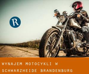 Wynajem motocykli w Schwarzheide (Brandenburg)