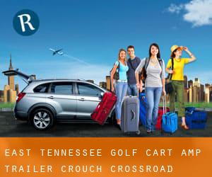 East Tennessee Golf Cart & Trailer (Crouch Crossroad)