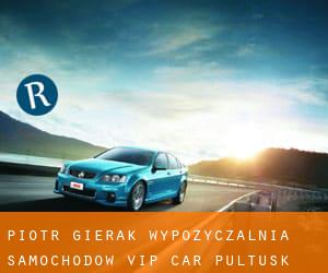 Piotr Gierak Wypożyczalnia Samochodów Vip Car (Pultusk)