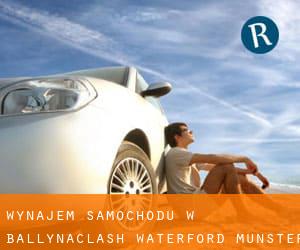 wynajem samochodu w Ballynaclash (Waterford, Munster)